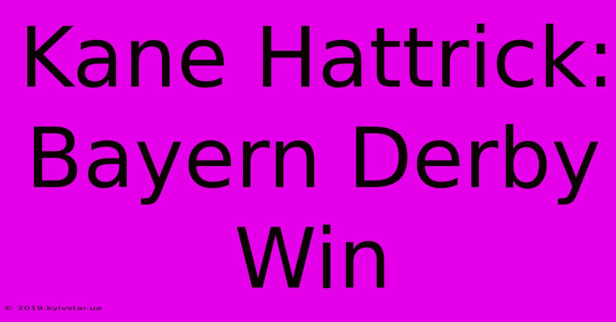 Kane Hattrick: Bayern Derby Win