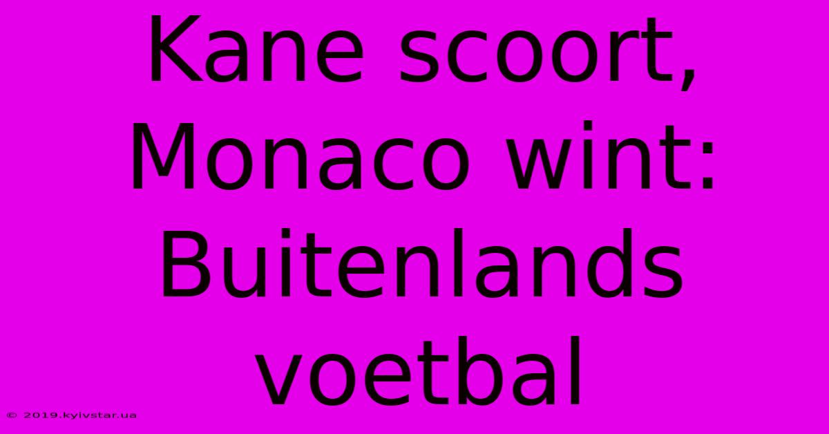 Kane Scoort, Monaco Wint: Buitenlands Voetbal