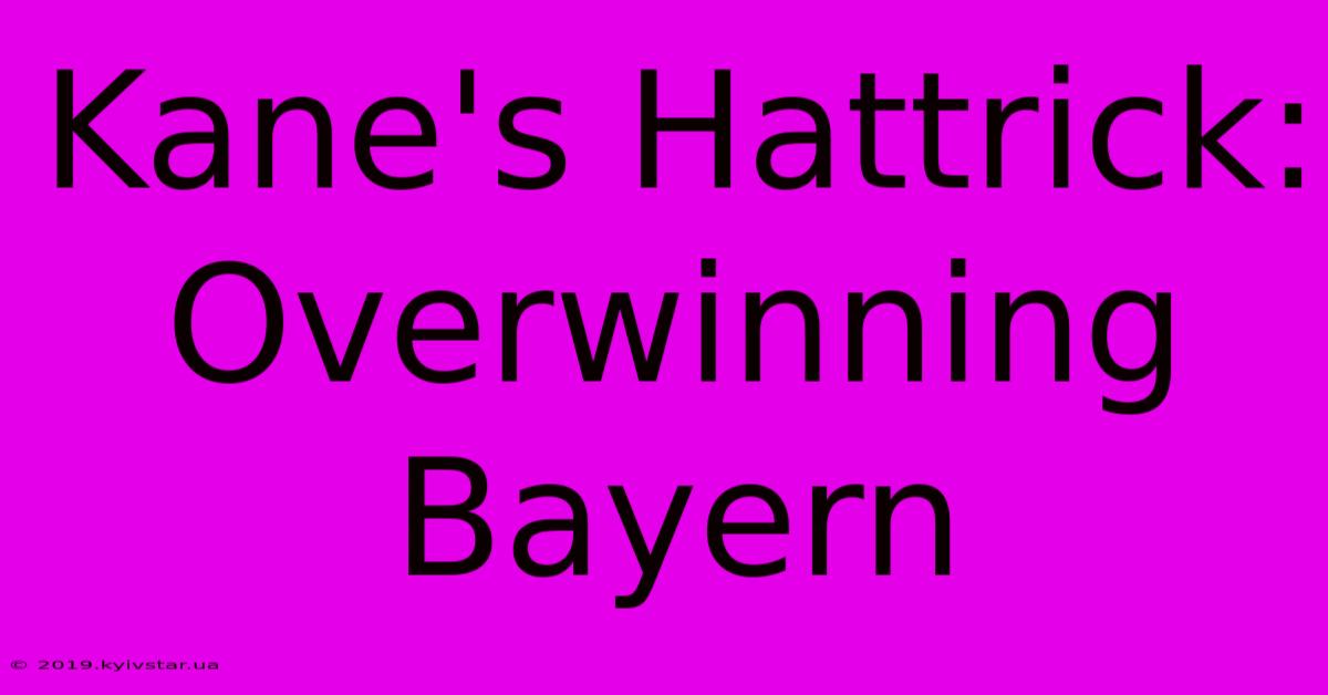 Kane's Hattrick: Overwinning Bayern