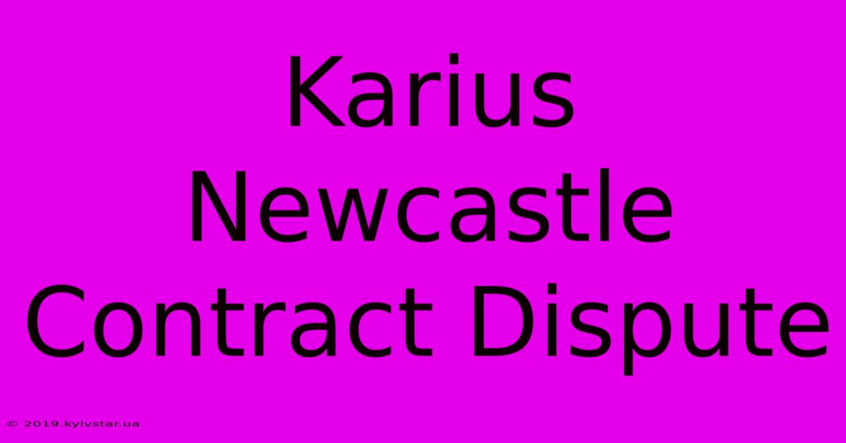 Karius Newcastle Contract Dispute