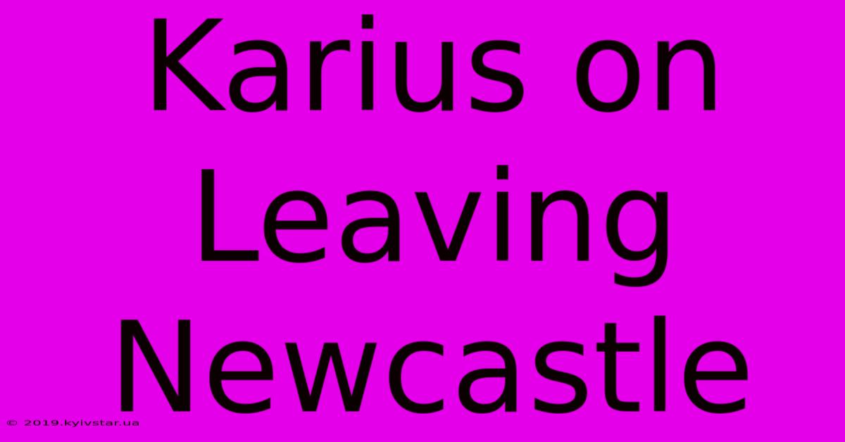 Karius On Leaving Newcastle