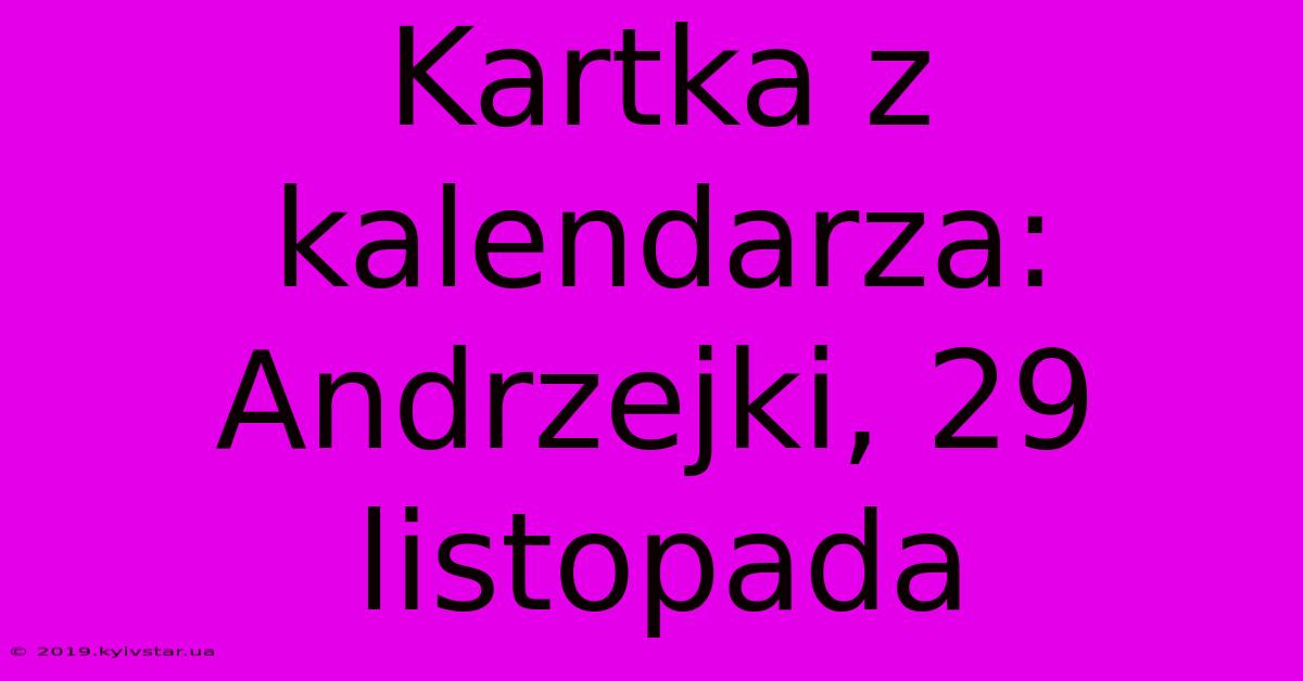 Kartka Z Kalendarza: Andrzejki, 29 Listopada