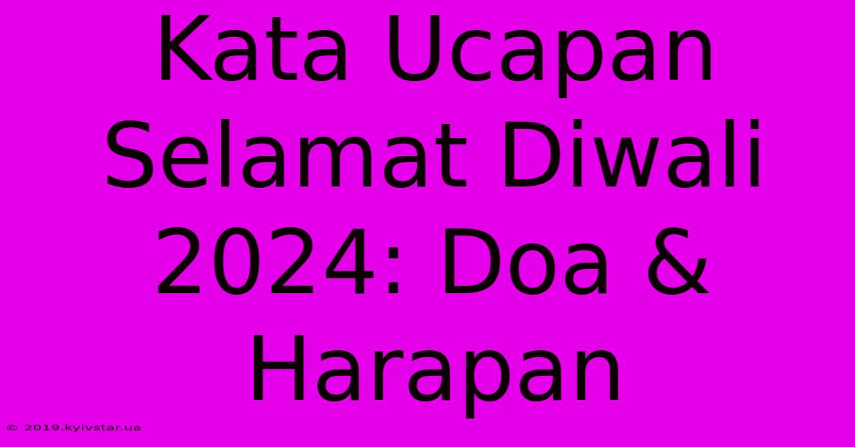 Kata Ucapan Selamat Diwali 2024: Doa & Harapan