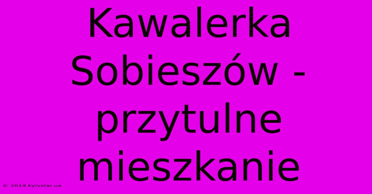 Kawalerka Sobieszów - Przytulne Mieszkanie