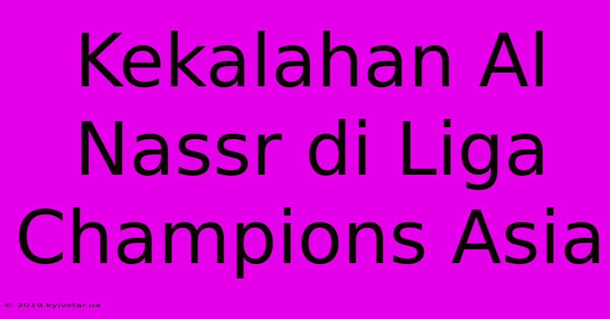 Kekalahan Al Nassr Di Liga Champions Asia