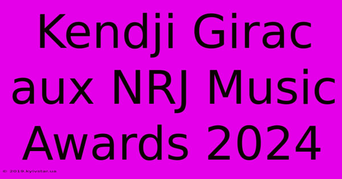 Kendji Girac Aux NRJ Music Awards 2024