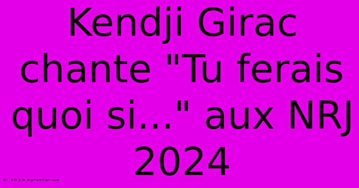 Kendji Girac Chante 