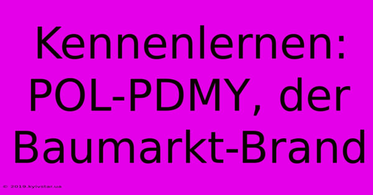 Kennenlernen: POL-PDMY, Der Baumarkt-Brand