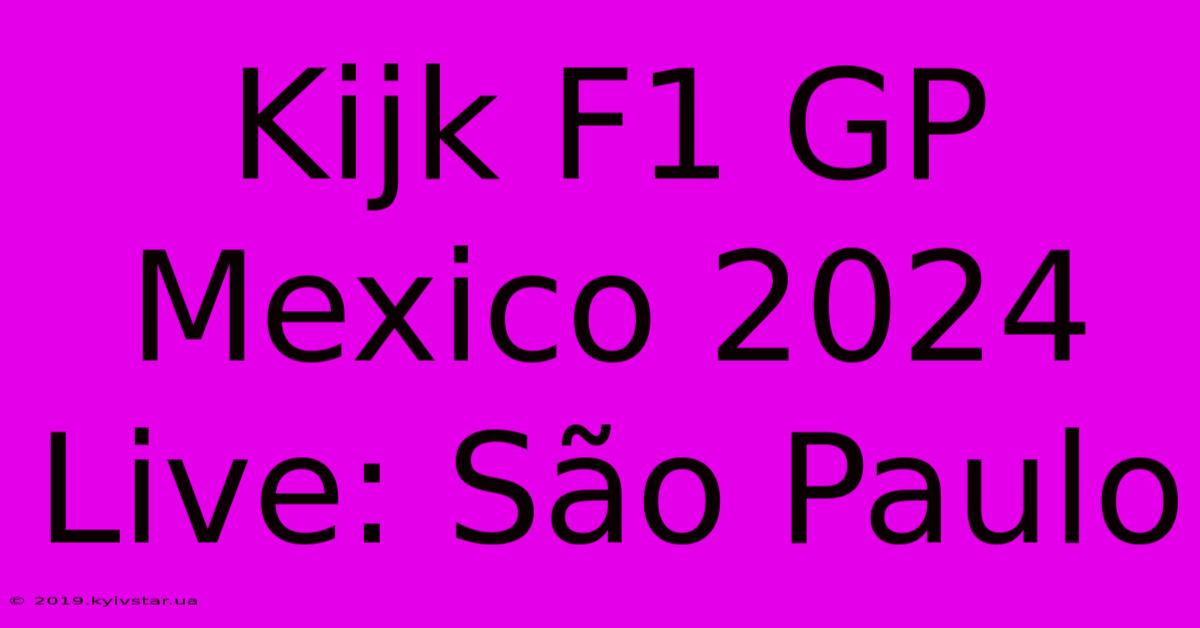 Kijk F1 GP Mexico 2024 Live: São Paulo