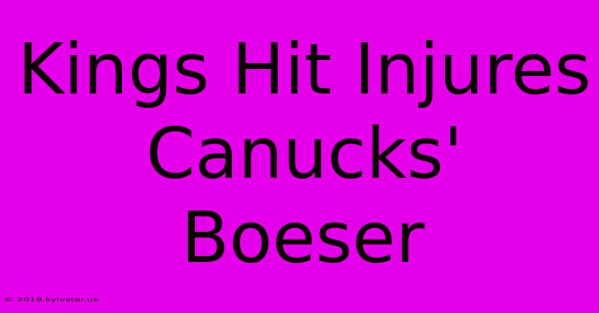 Kings Hit Injures Canucks' Boeser 