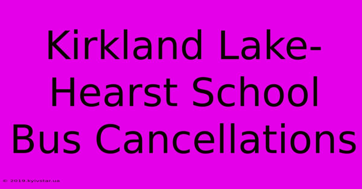 Kirkland Lake-Hearst School Bus Cancellations