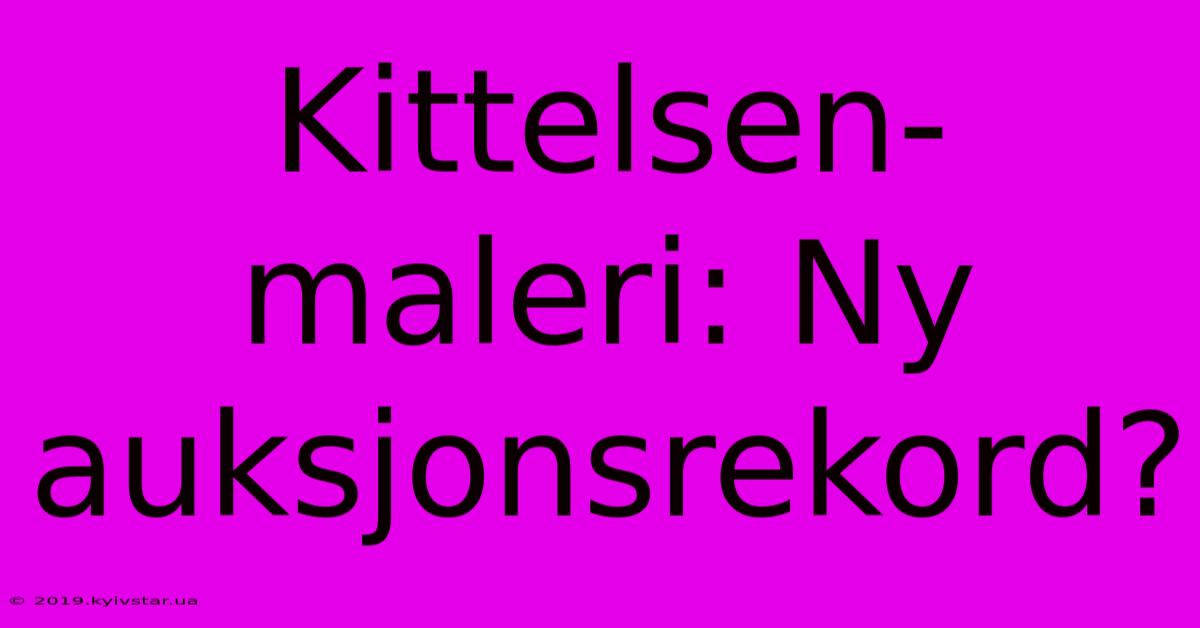 Kittelsen-maleri: Ny Auksjonsrekord?