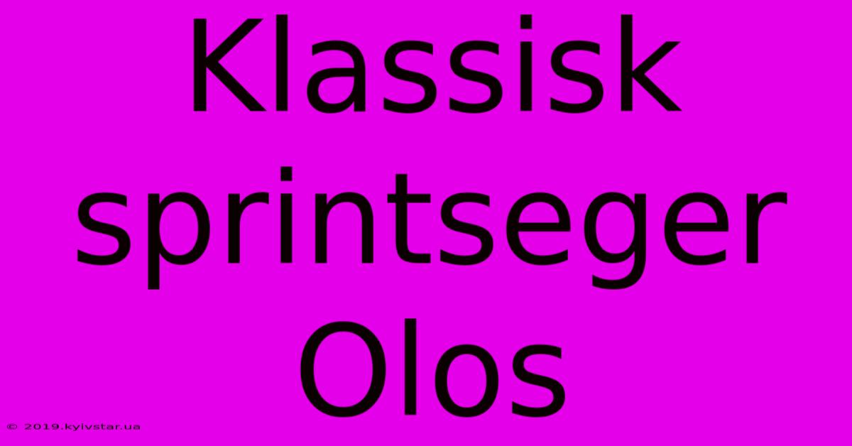 Klassisk Sprintseger Olos