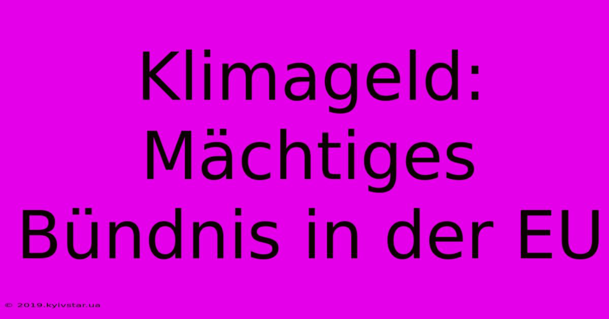 Klimageld: Mächtiges Bündnis In Der EU