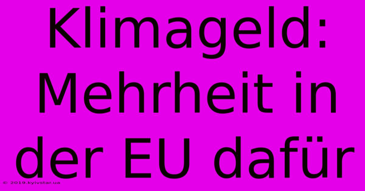 Klimageld: Mehrheit In Der EU Dafür