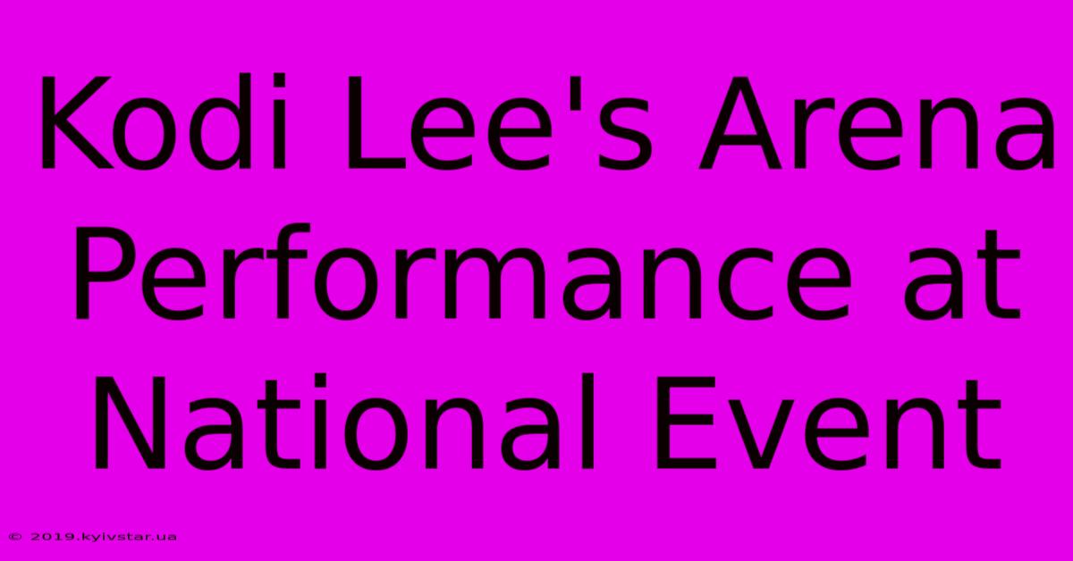 Kodi Lee's Arena Performance At National Event