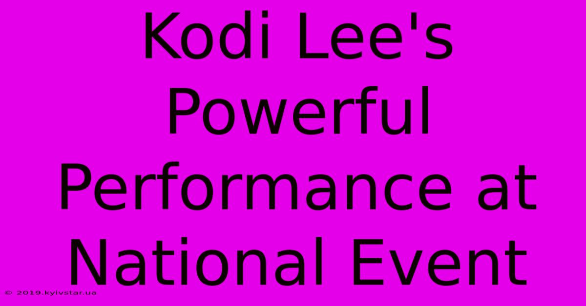 Kodi Lee's Powerful Performance At National Event