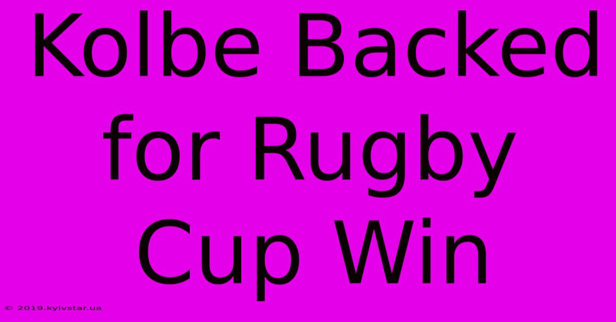 Kolbe Backed For Rugby Cup Win