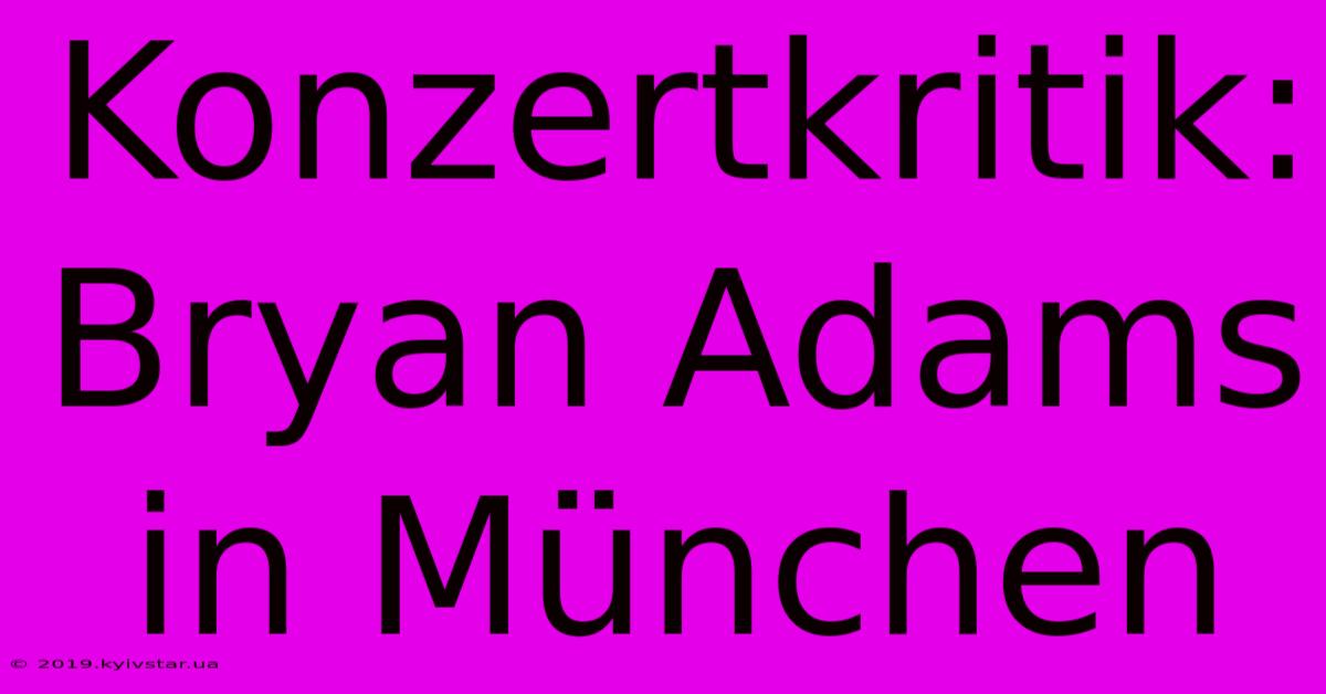 Konzertkritik: Bryan Adams In München