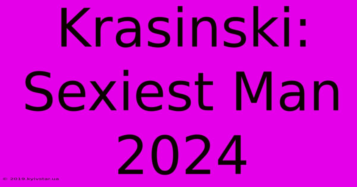 Krasinski: Sexiest Man 2024