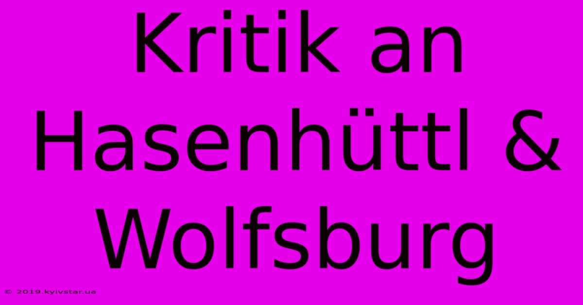 Kritik An Hasenhüttl & Wolfsburg