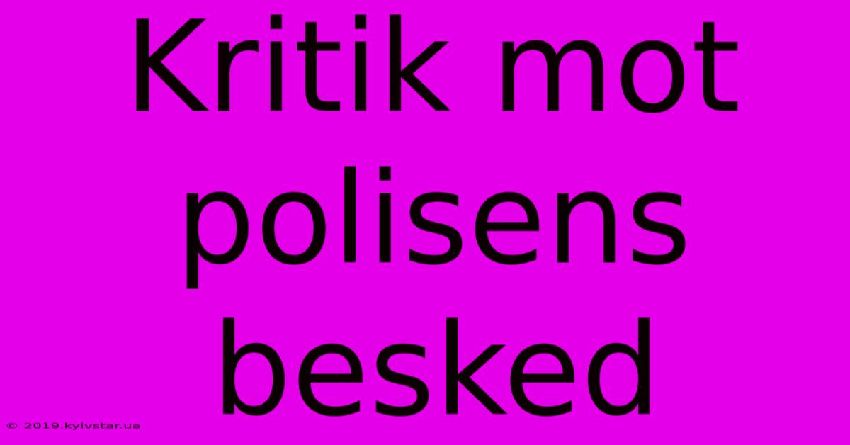 Kritik Mot Polisens Besked