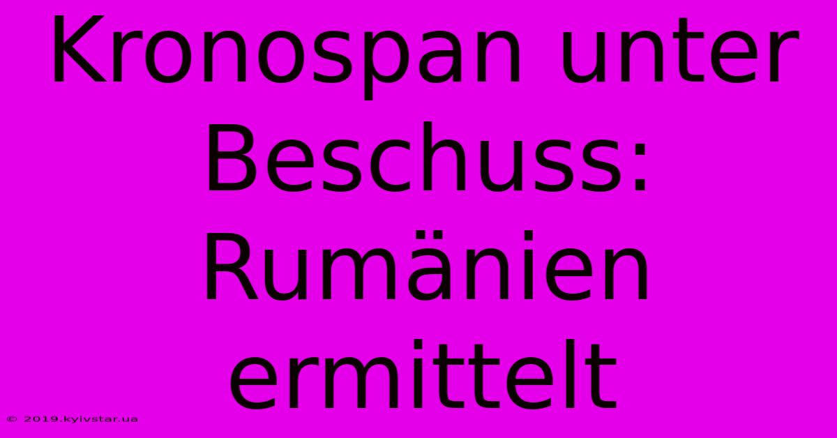 Kronospan Unter Beschuss: Rumänien Ermittelt