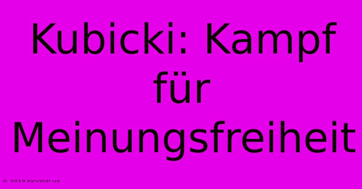 Kubicki: Kampf Für Meinungsfreiheit