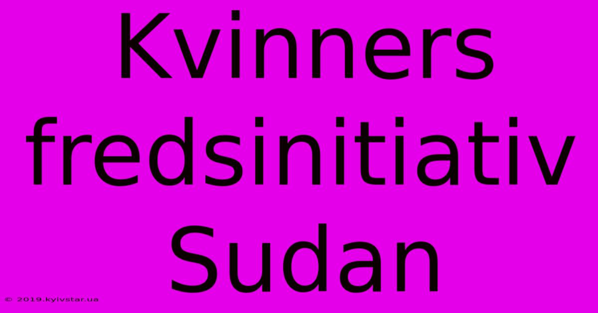 Kvinners Fredsinitiativ Sudan