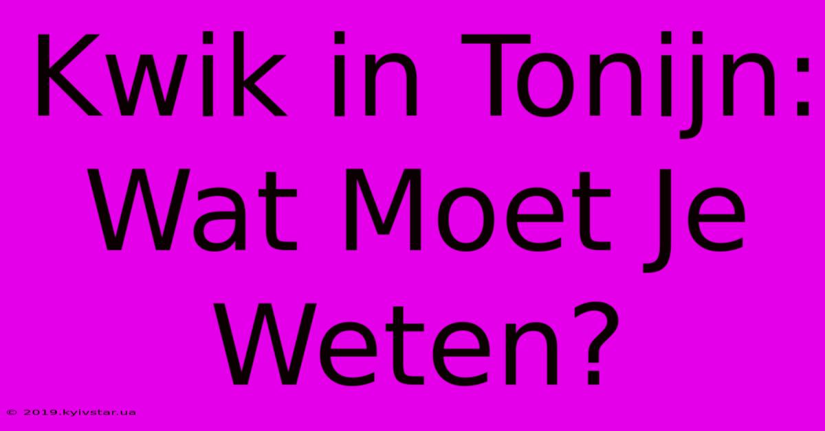 Kwik In Tonijn: Wat Moet Je Weten?