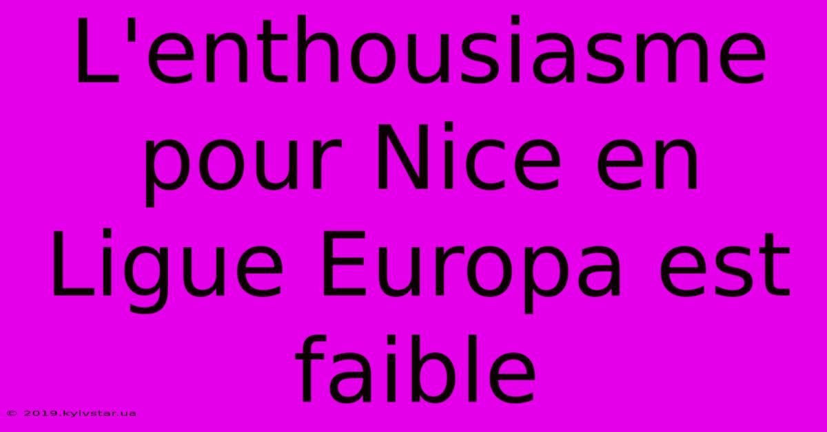 L'enthousiasme Pour Nice En Ligue Europa Est Faible