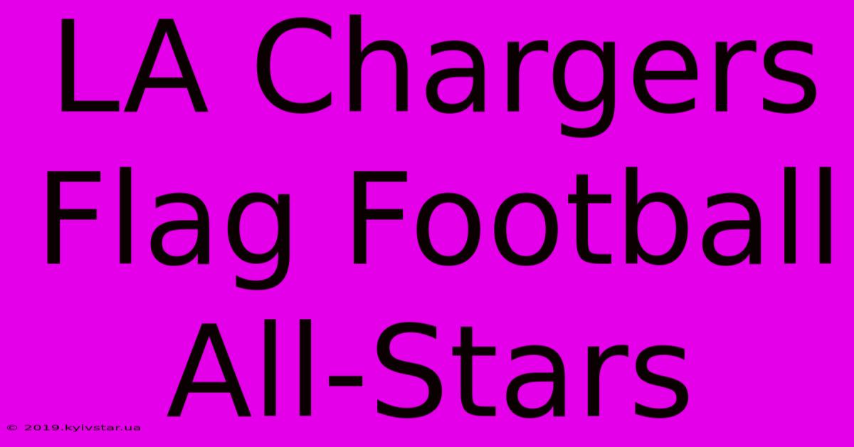 LA Chargers Flag Football All-Stars