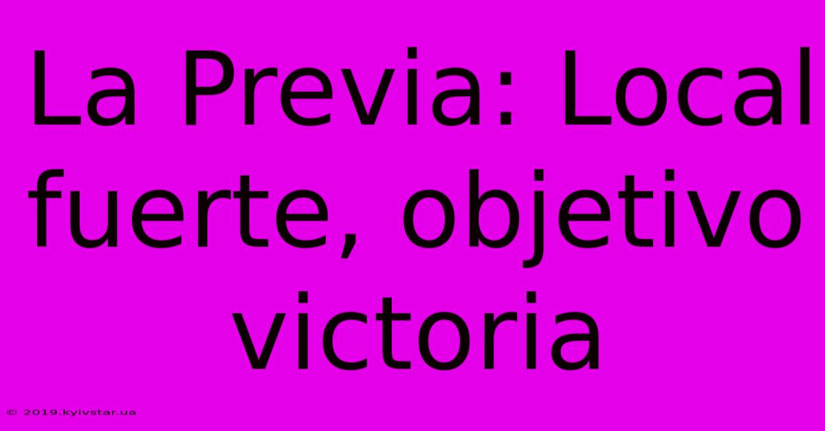 La Previa: Local Fuerte, Objetivo Victoria