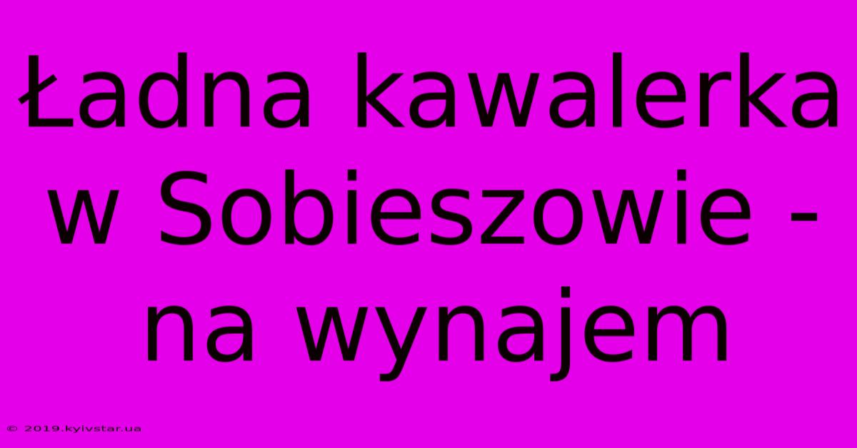 Ładna Kawalerka W Sobieszowie - Na Wynajem