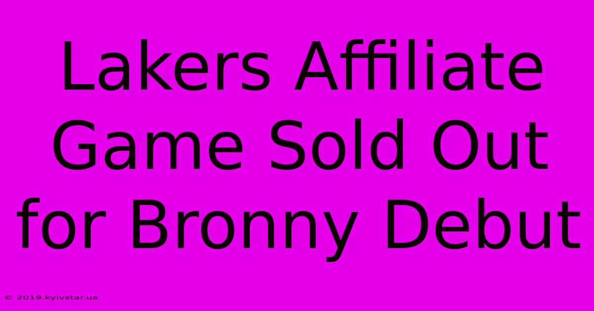 Lakers Affiliate Game Sold Out For Bronny Debut