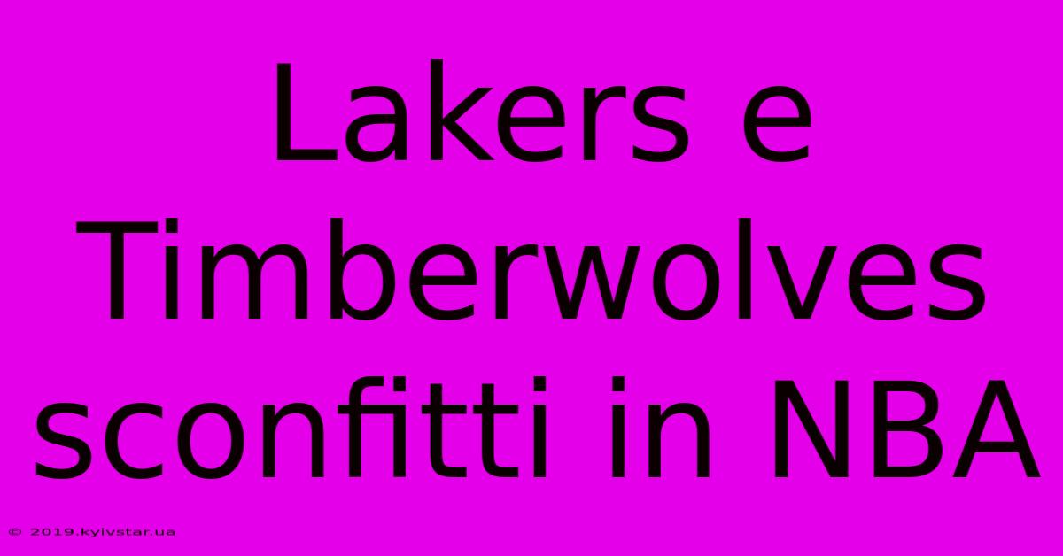 Lakers E Timberwolves Sconfitti In NBA