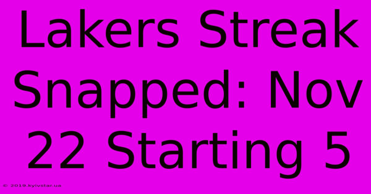 Lakers Streak Snapped: Nov 22 Starting 5