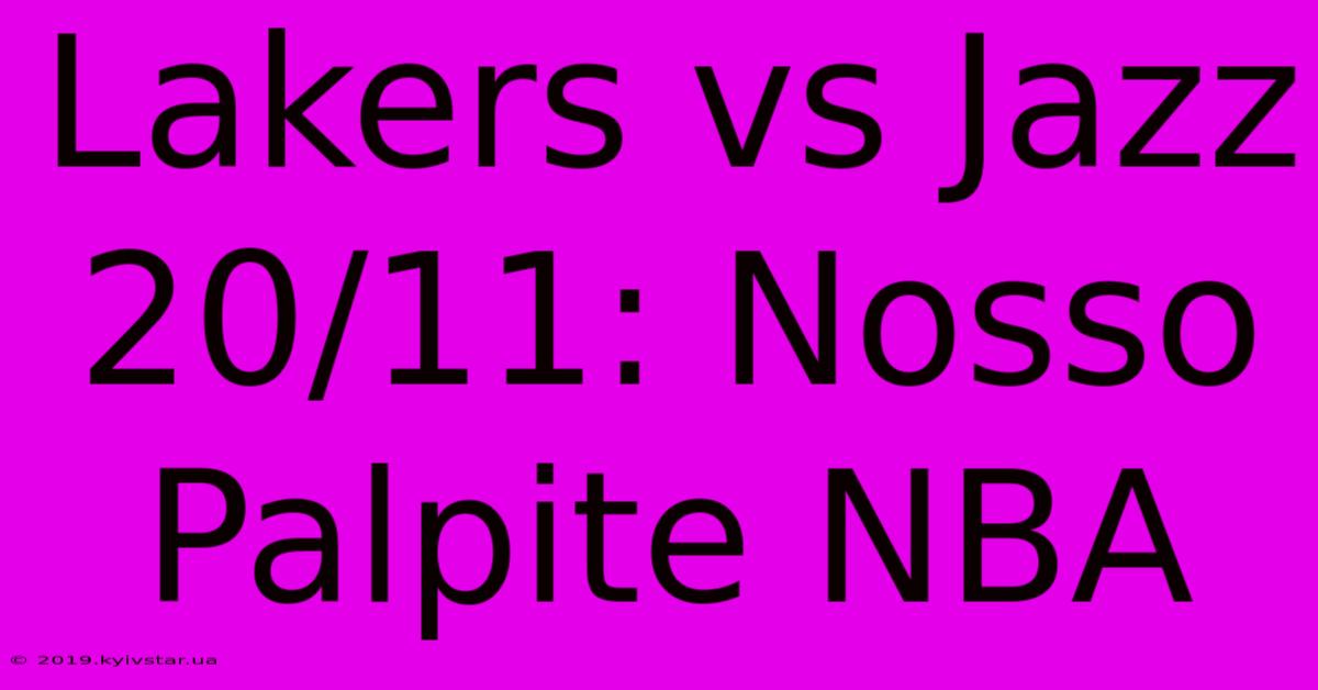 Lakers Vs Jazz 20/11: Nosso Palpite NBA