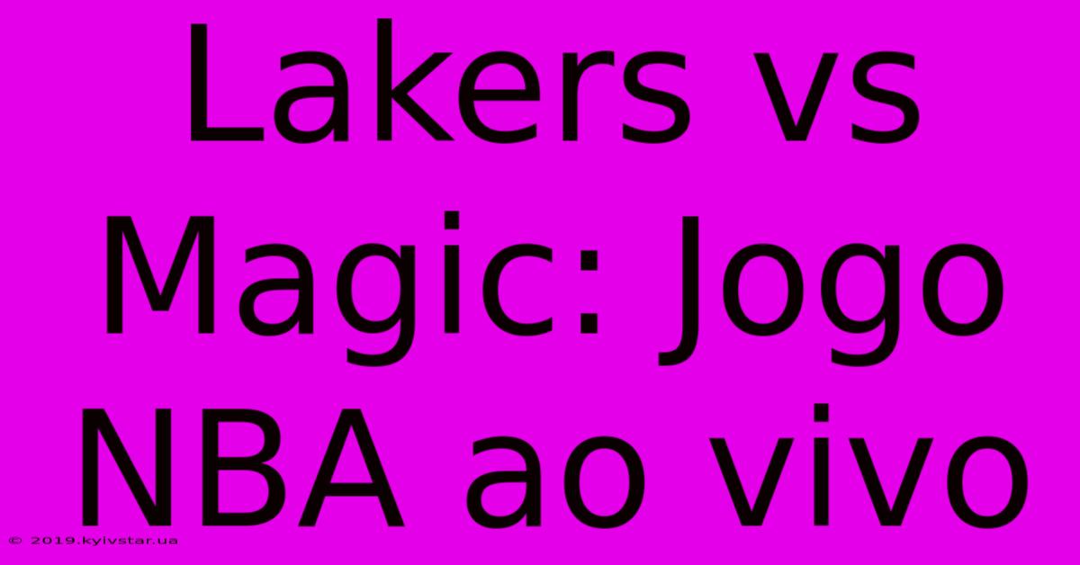 Lakers Vs Magic: Jogo NBA Ao Vivo