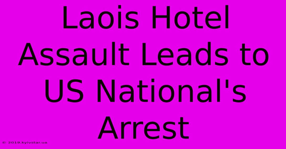 Laois Hotel Assault Leads To US National's Arrest