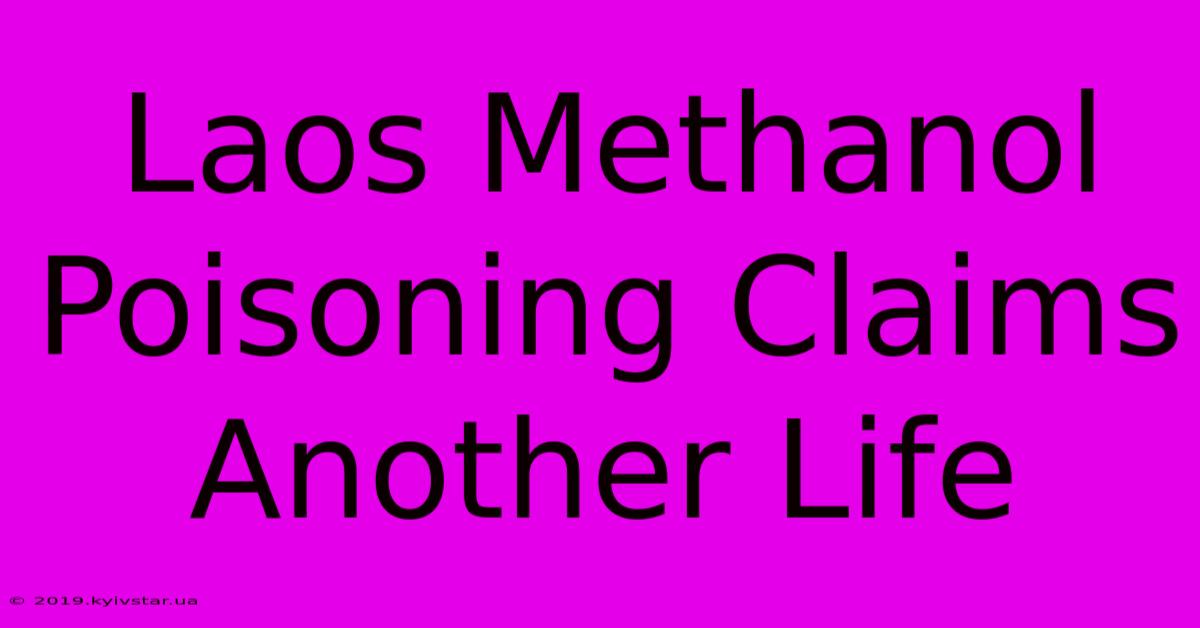 Laos Methanol Poisoning Claims Another Life