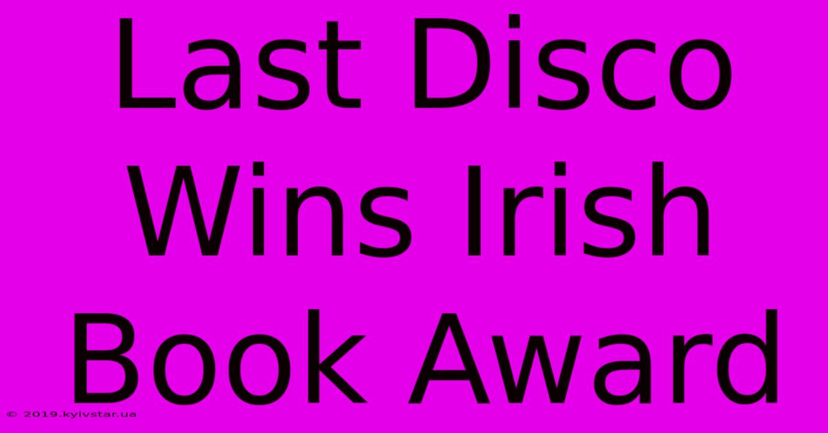 Last Disco Wins Irish Book Award