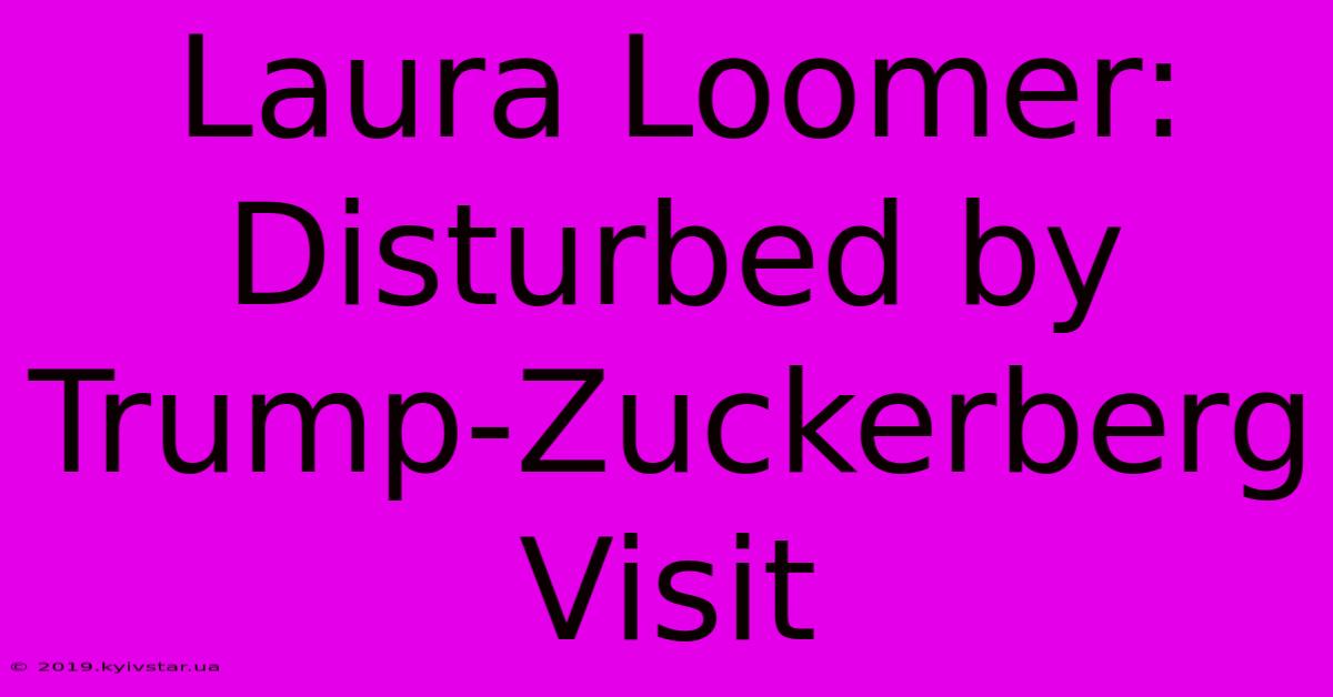 Laura Loomer: Disturbed By Trump-Zuckerberg Visit