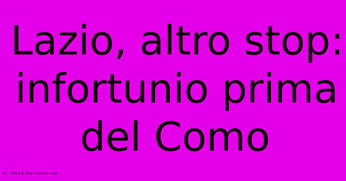Lazio, Altro Stop: Infortunio Prima Del Como