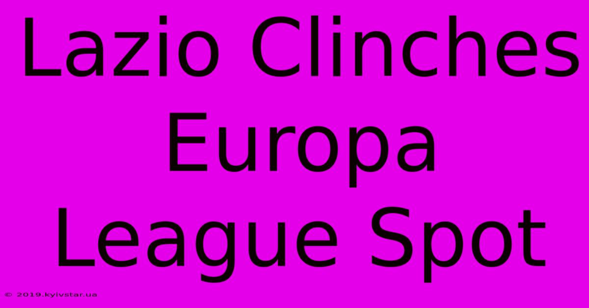 Lazio Clinches Europa League Spot