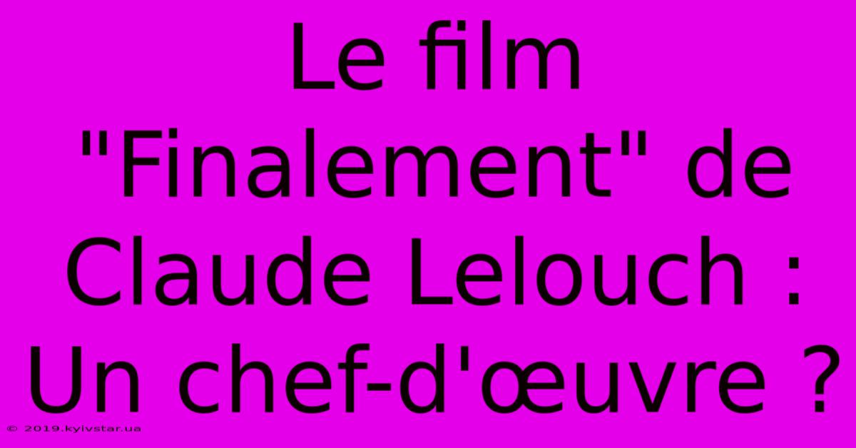 Le Film 