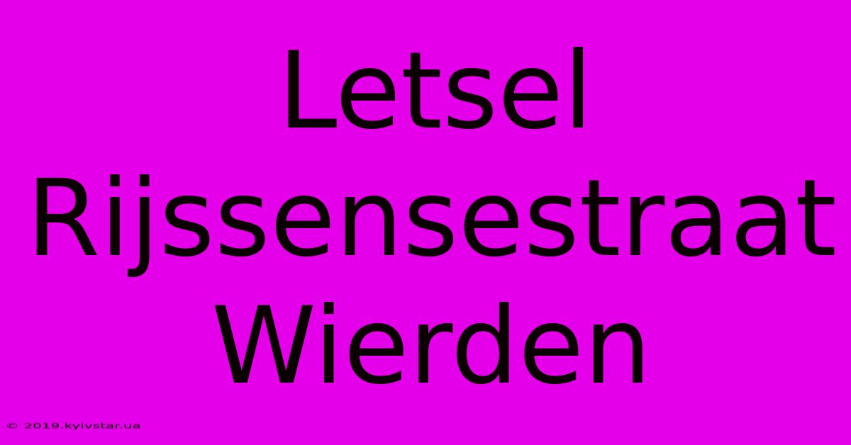 Letsel Rijssensestraat Wierden