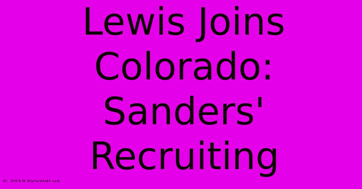 Lewis Joins Colorado: Sanders' Recruiting