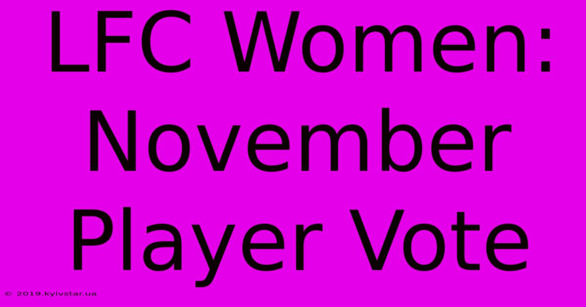 LFC Women: November Player Vote