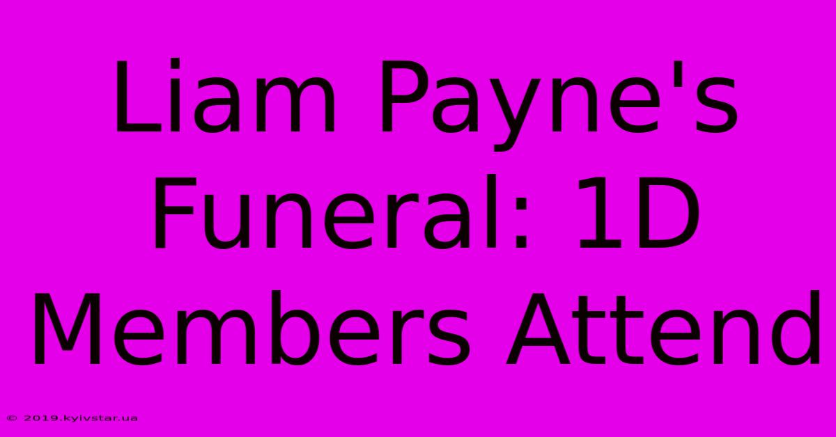 Liam Payne's Funeral: 1D Members Attend